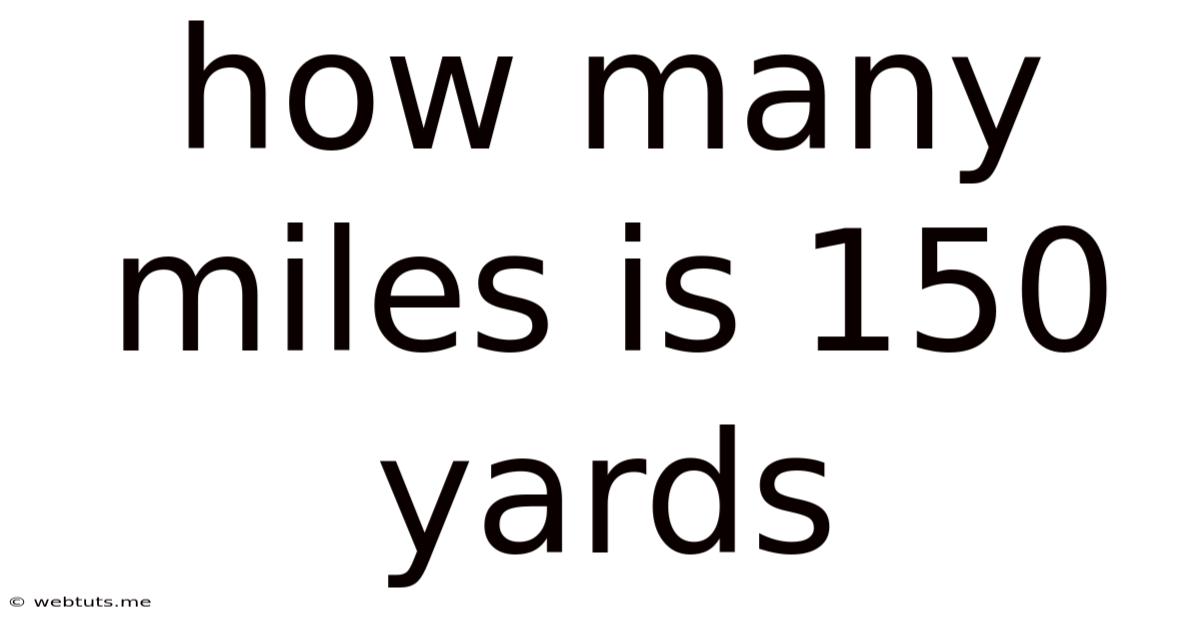 How Many Miles Is 150 Yards