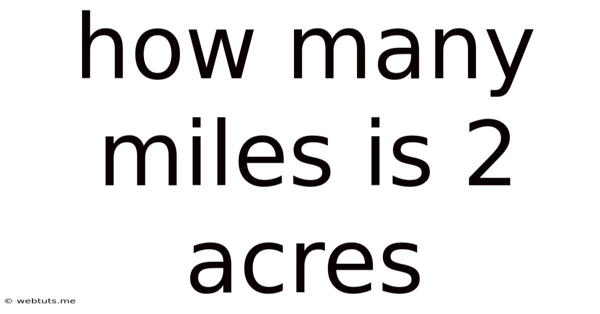 How Many Miles Is 2 Acres