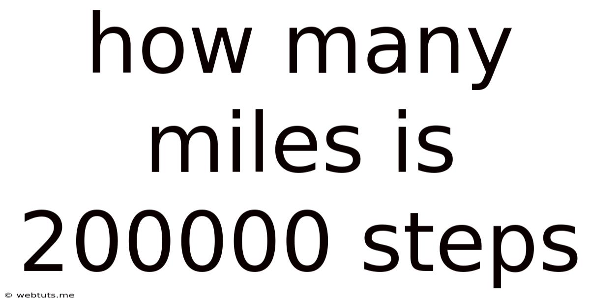 How Many Miles Is 200000 Steps