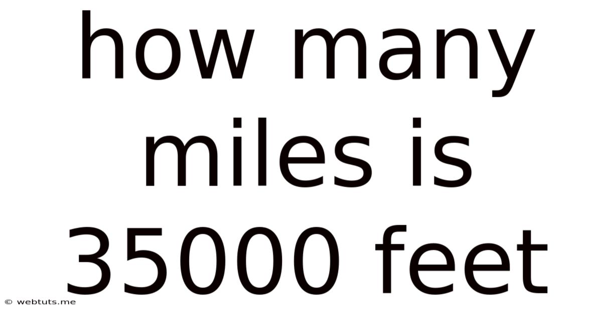 How Many Miles Is 35000 Feet