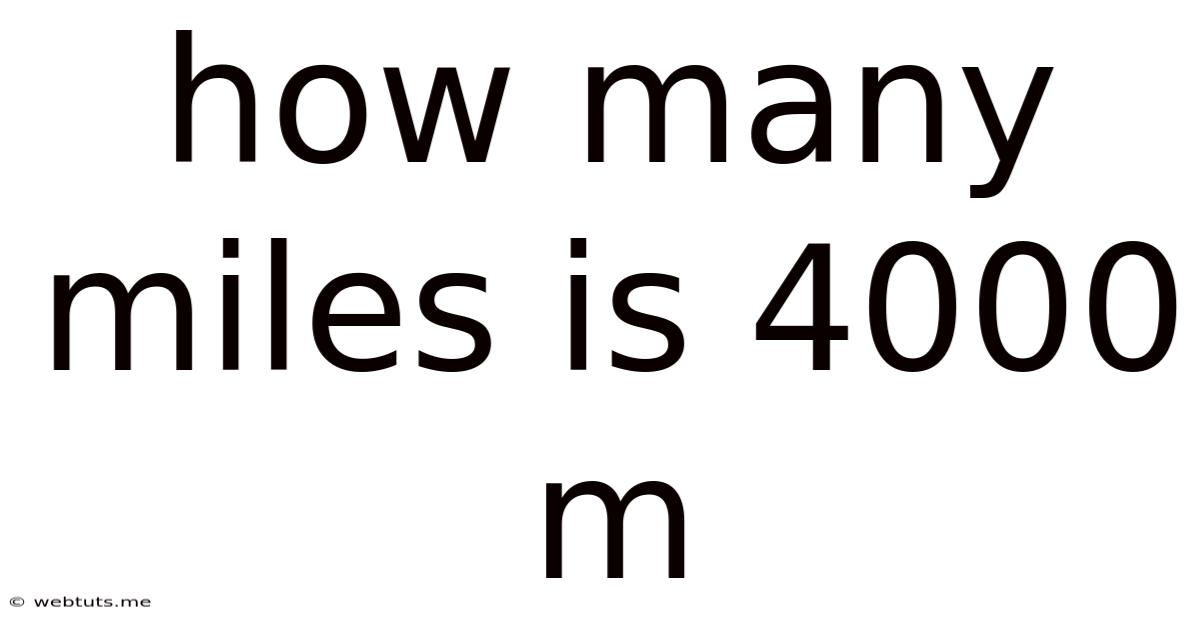 How Many Miles Is 4000 M