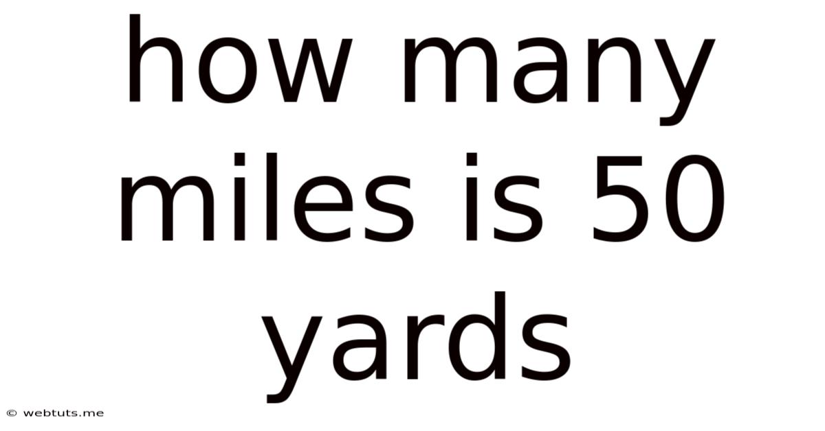 How Many Miles Is 50 Yards