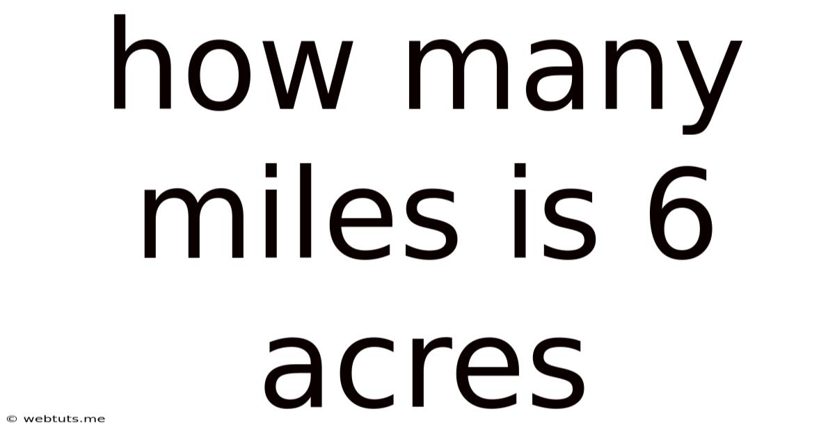 How Many Miles Is 6 Acres