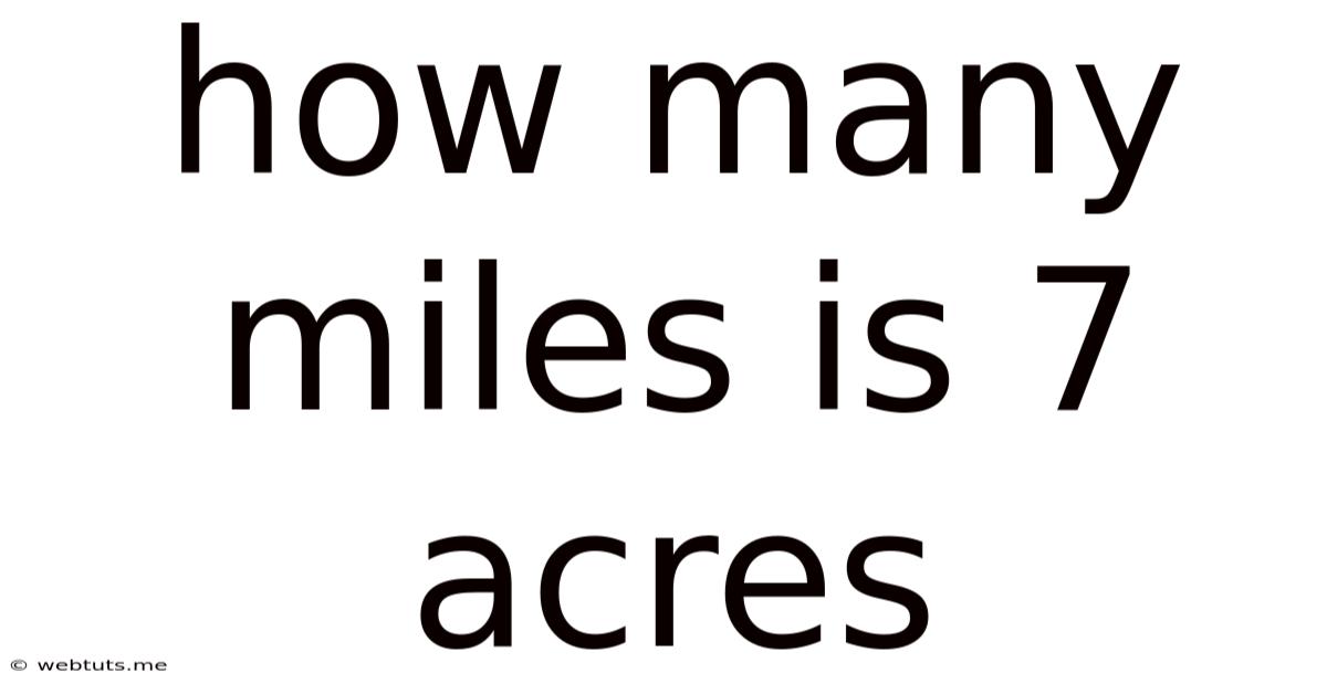 How Many Miles Is 7 Acres