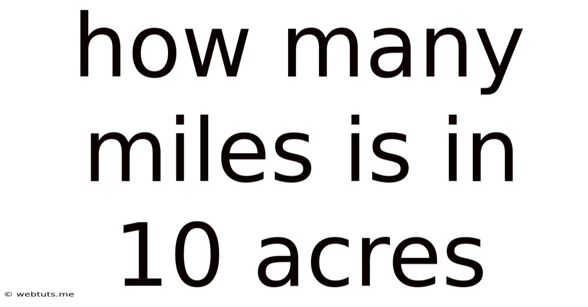 How Many Miles Is In 10 Acres