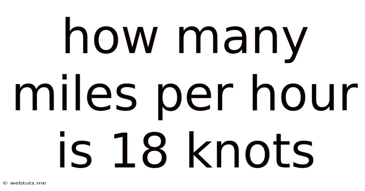 How Many Miles Per Hour Is 18 Knots
