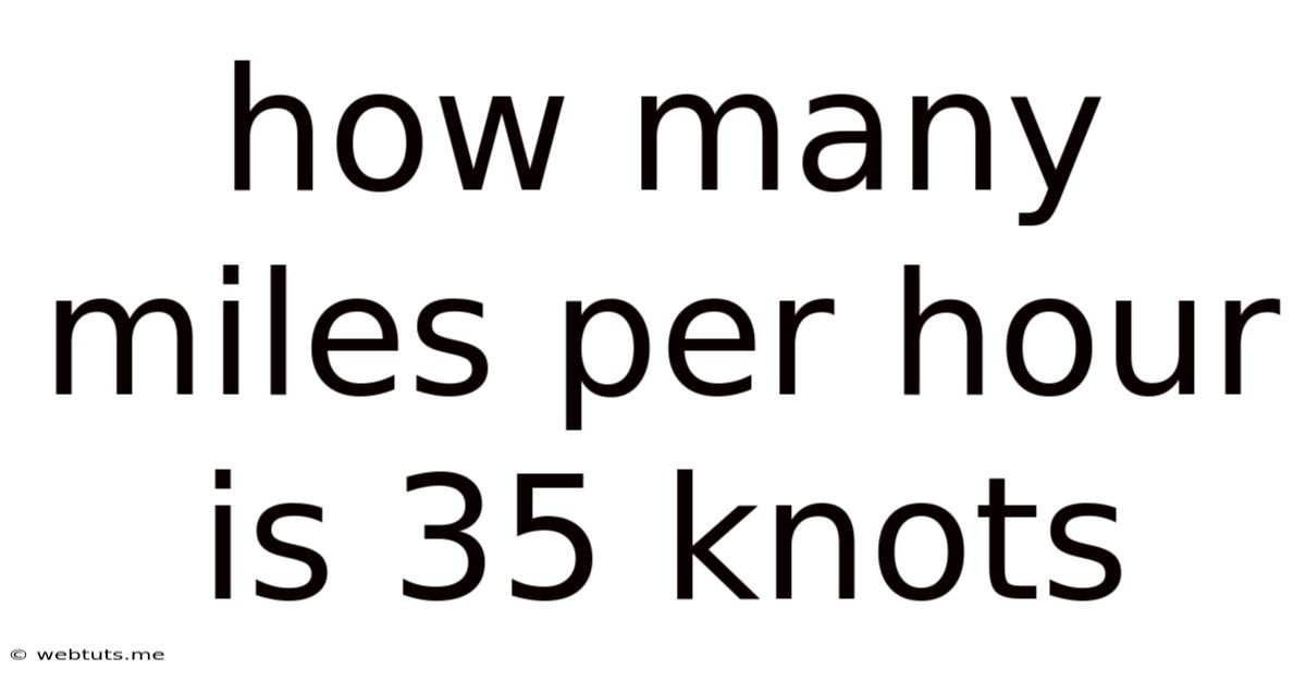 How Many Miles Per Hour Is 35 Knots