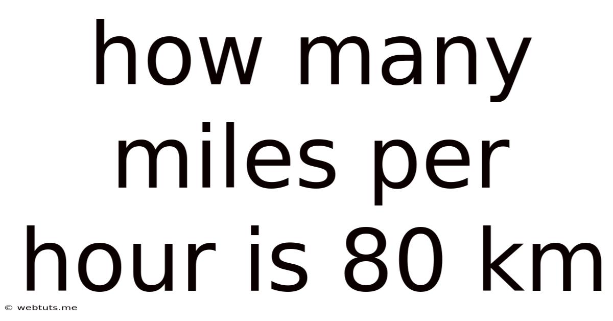 How Many Miles Per Hour Is 80 Km