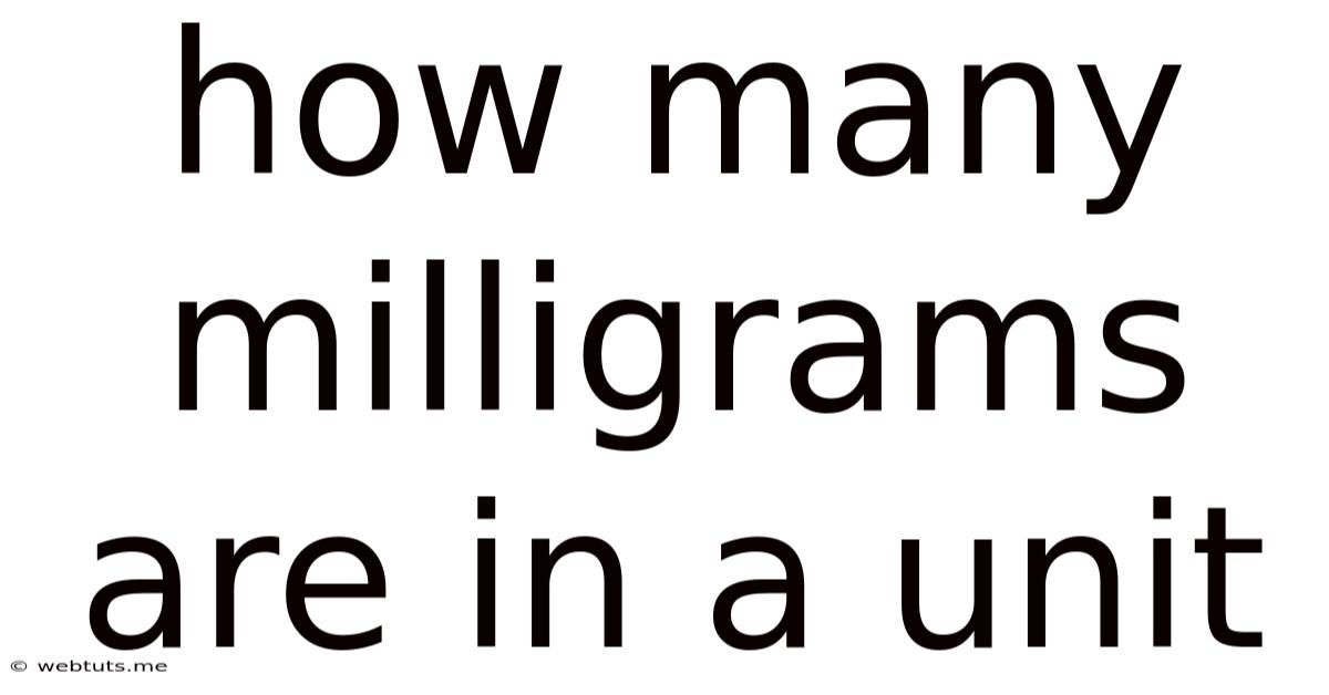 How Many Milligrams Are In A Unit