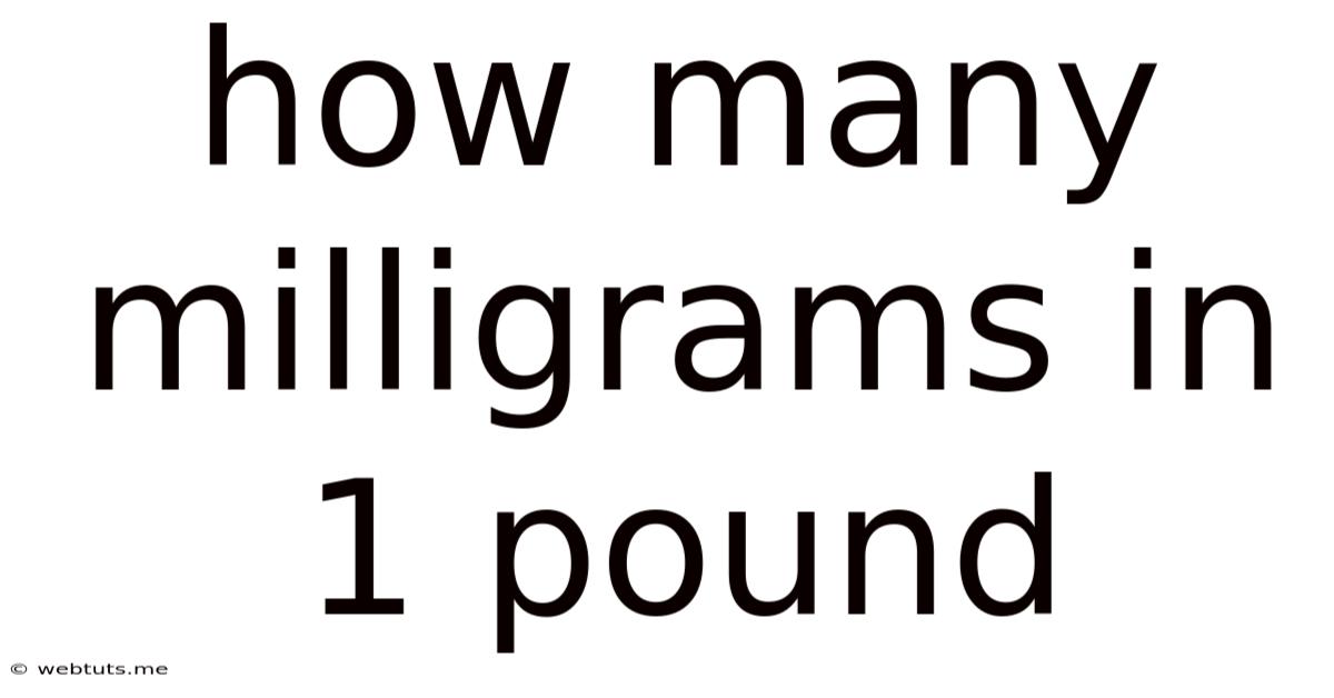How Many Milligrams In 1 Pound
