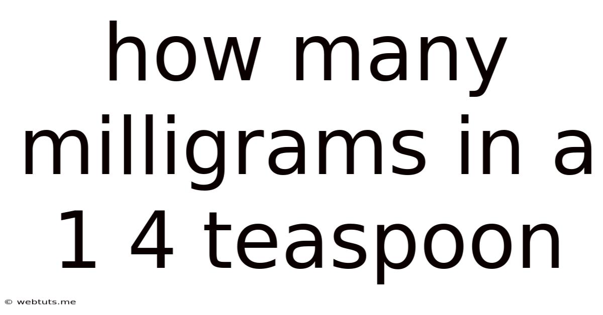 How Many Milligrams In A 1 4 Teaspoon