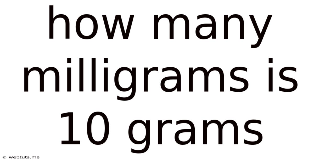 How Many Milligrams Is 10 Grams