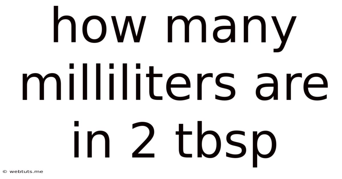 How Many Milliliters Are In 2 Tbsp