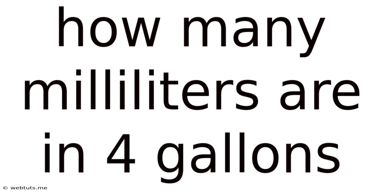 How Many Milliliters Are In 4 Gallons
