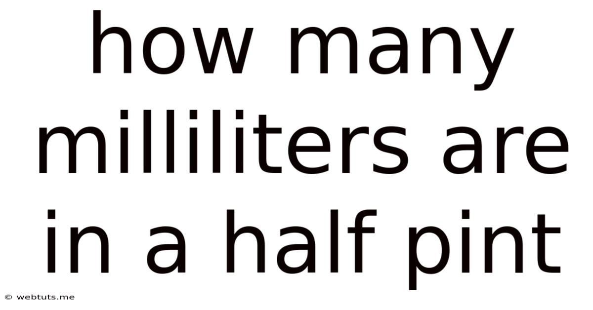 How Many Milliliters Are In A Half Pint