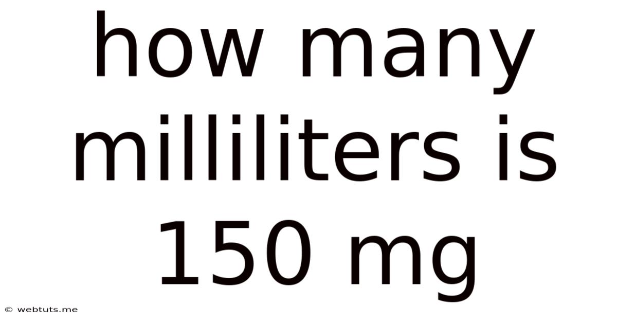 How Many Milliliters Is 150 Mg