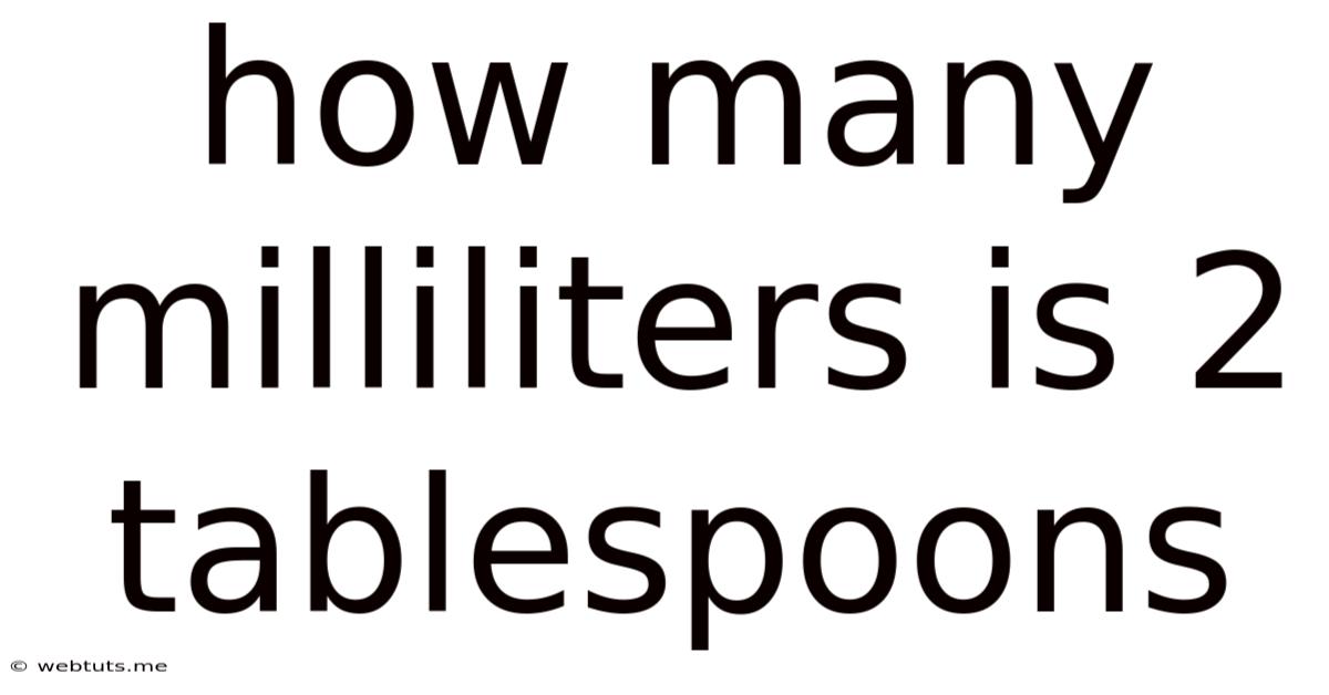 How Many Milliliters Is 2 Tablespoons