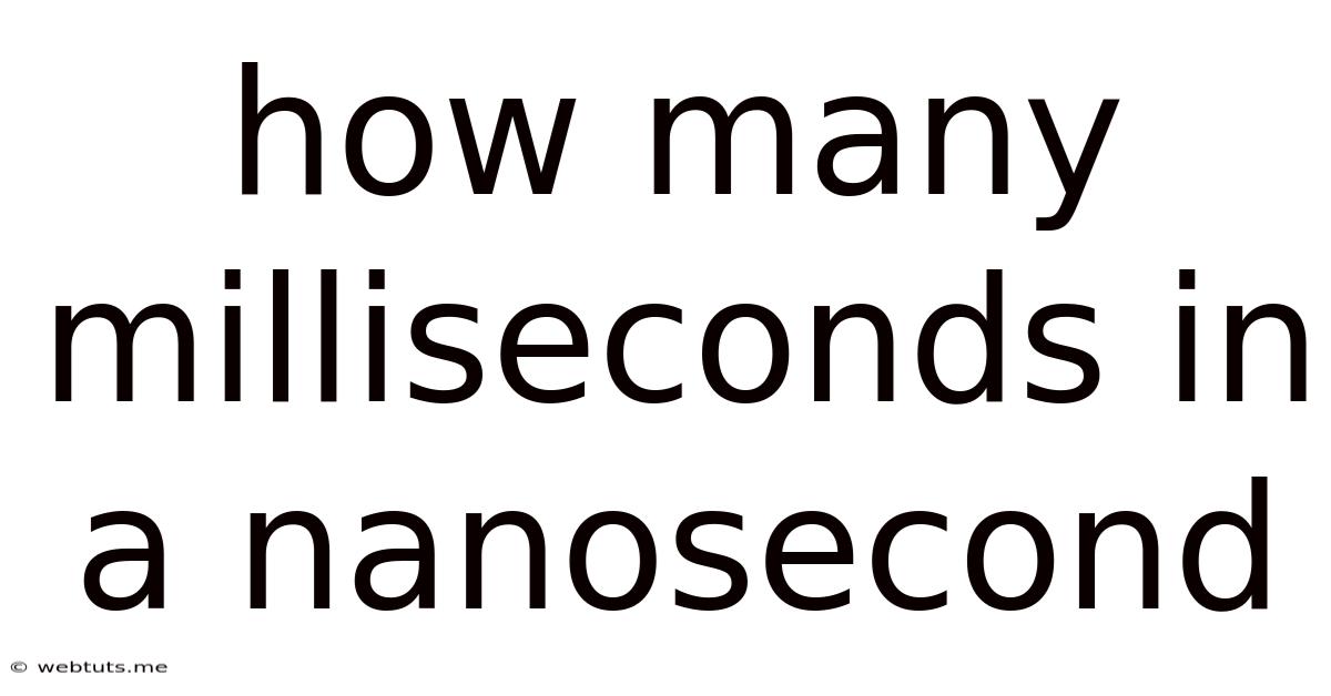 How Many Milliseconds In A Nanosecond