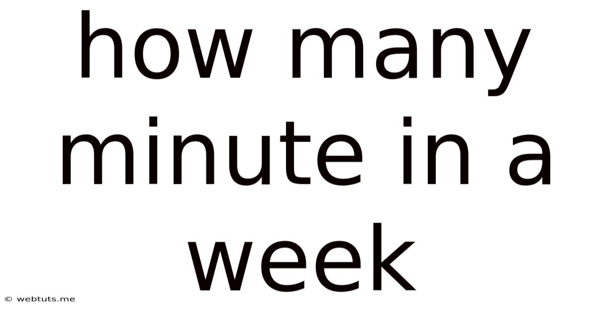 How Many Minute In A Week