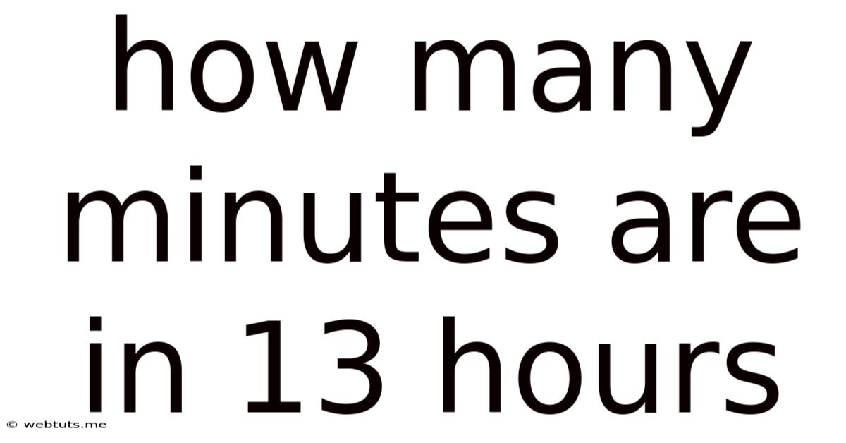 How Many Minutes Are In 13 Hours