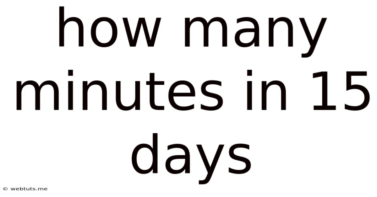 How Many Minutes In 15 Days