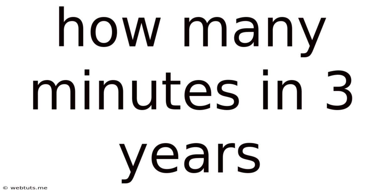 How Many Minutes In 3 Years