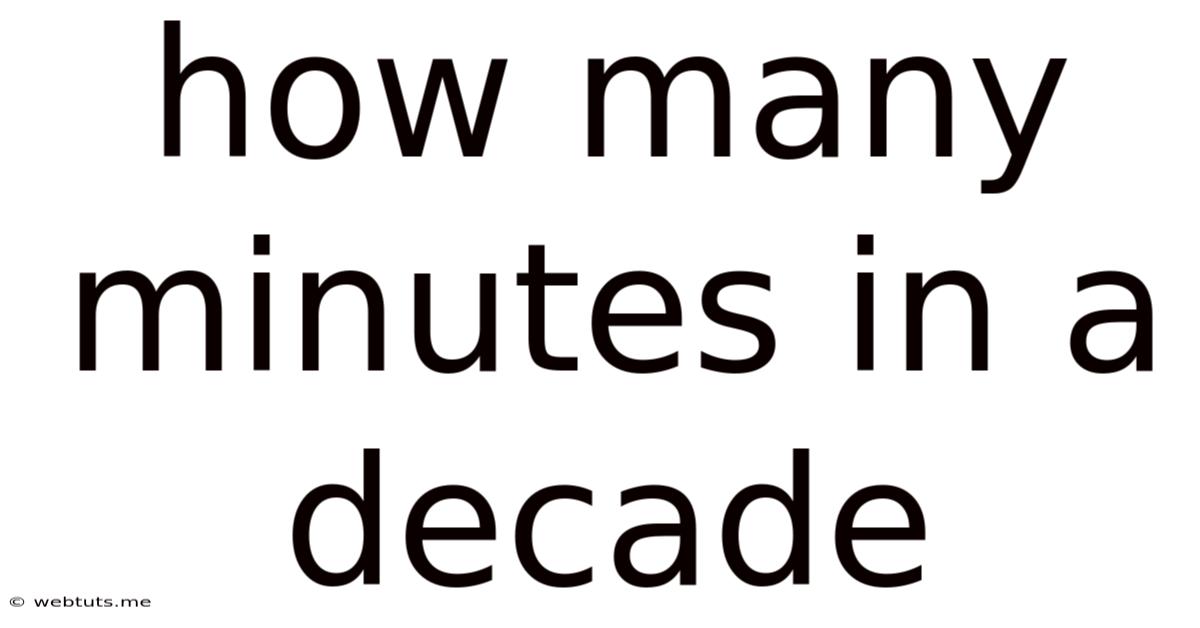How Many Minutes In A Decade