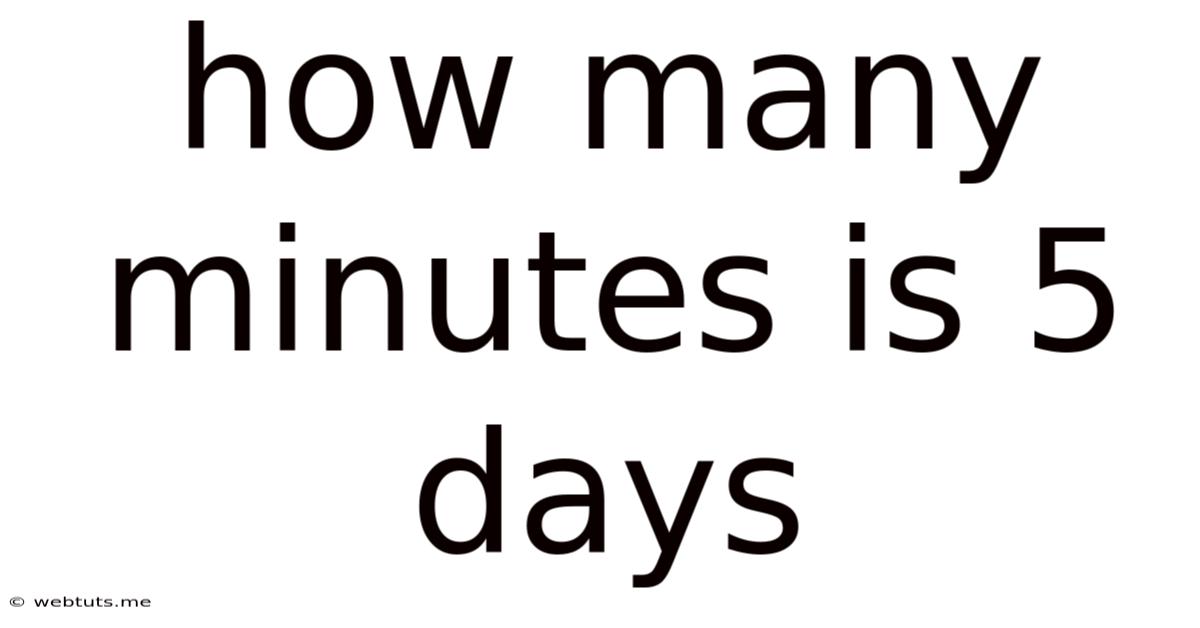 How Many Minutes Is 5 Days
