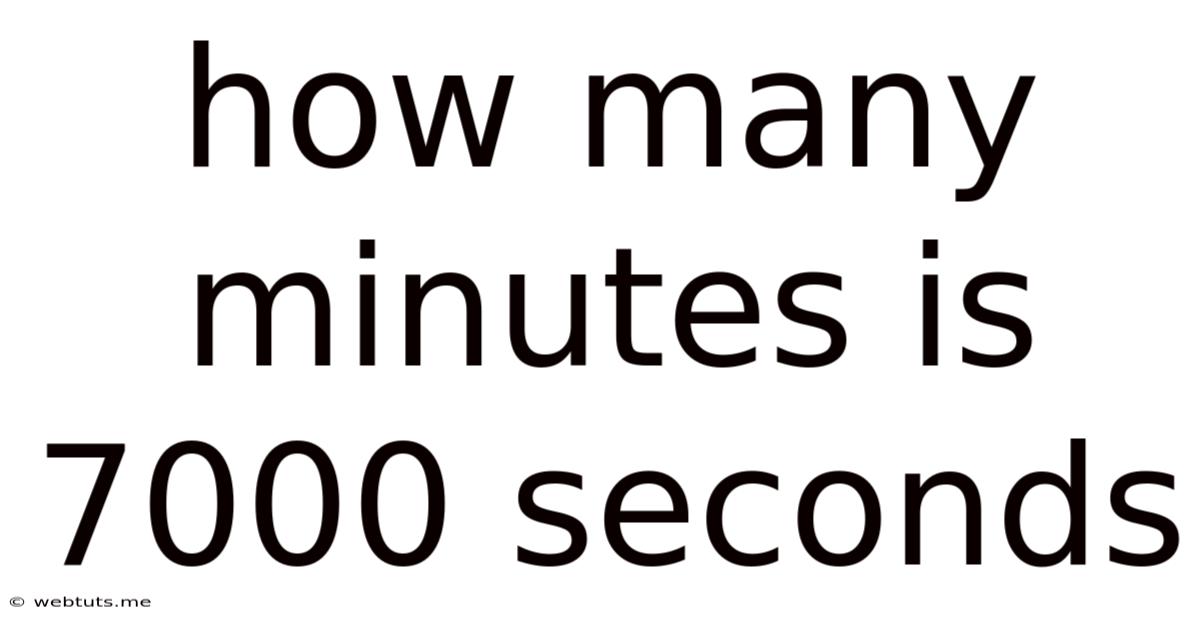 How Many Minutes Is 7000 Seconds