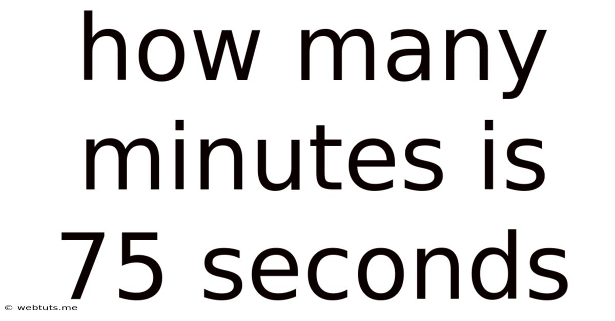 How Many Minutes Is 75 Seconds
