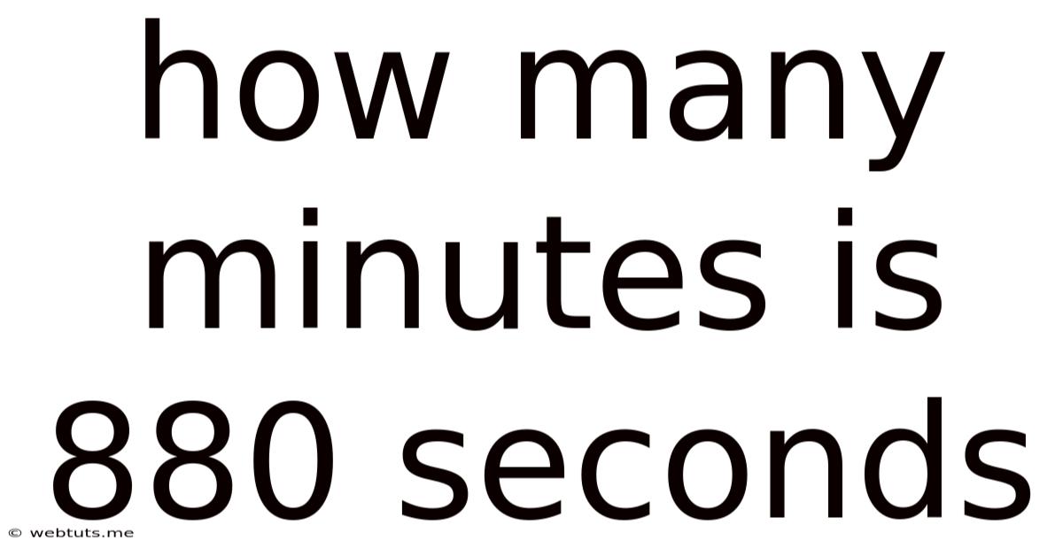 How Many Minutes Is 880 Seconds