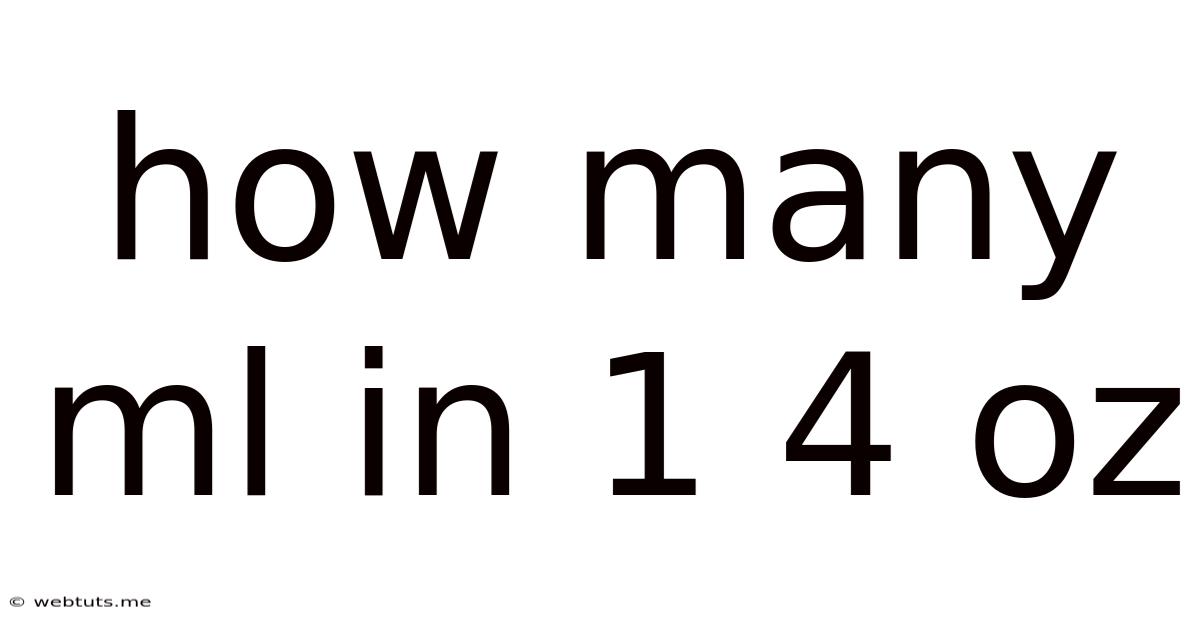 How Many Ml In 1 4 Oz