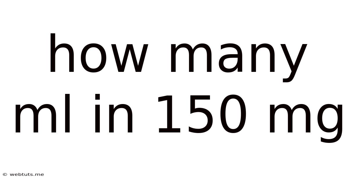 How Many Ml In 150 Mg
