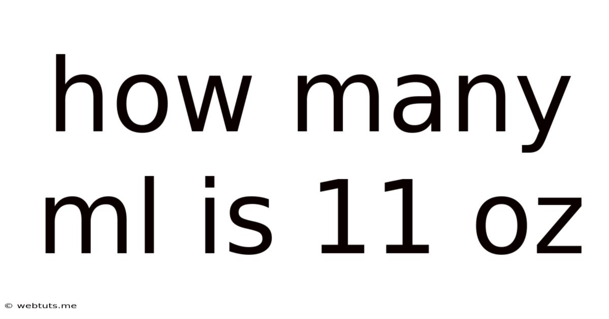 How Many Ml Is 11 Oz