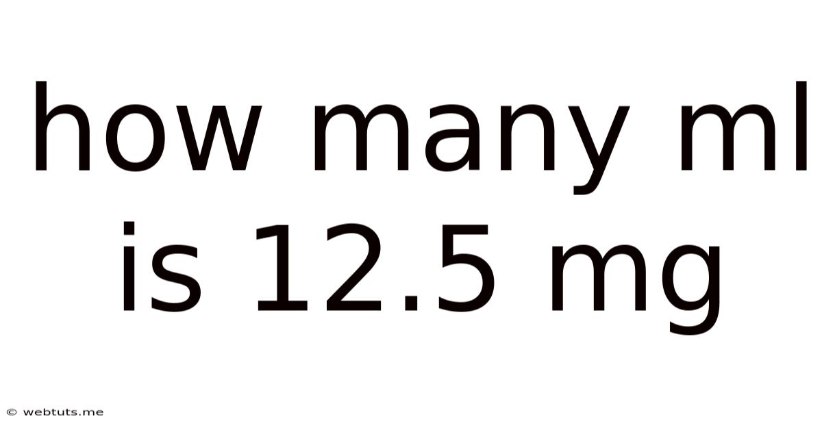How Many Ml Is 12.5 Mg