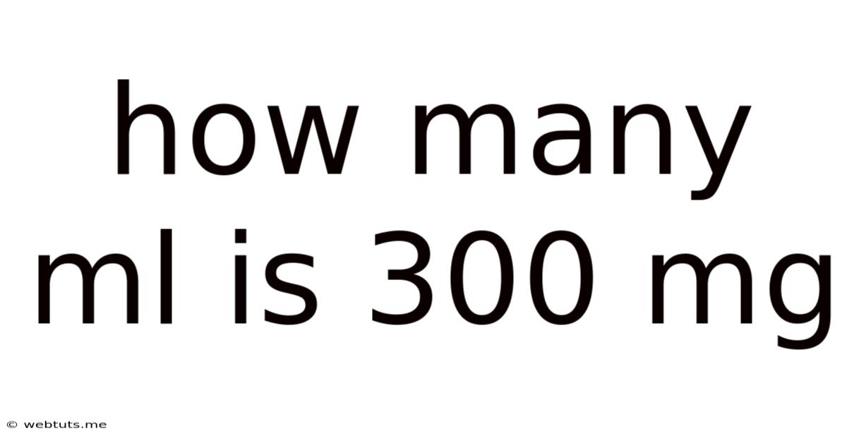 How Many Ml Is 300 Mg
