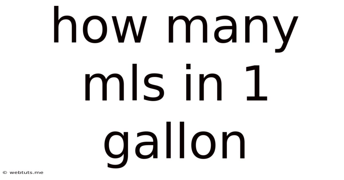 How Many Mls In 1 Gallon