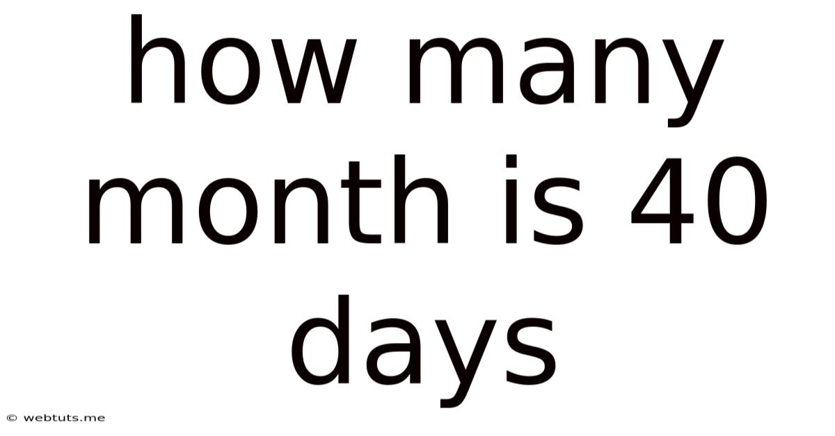 How Many Month Is 40 Days