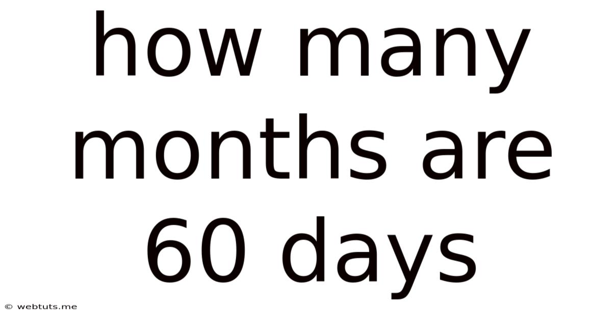 How Many Months Are 60 Days