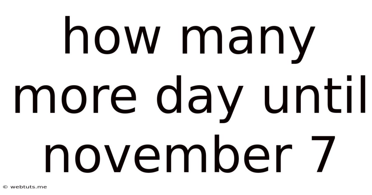 How Many More Day Until November 7