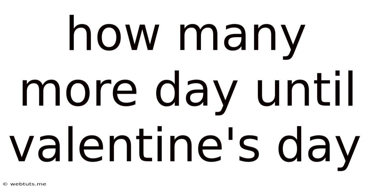 How Many More Day Until Valentine's Day