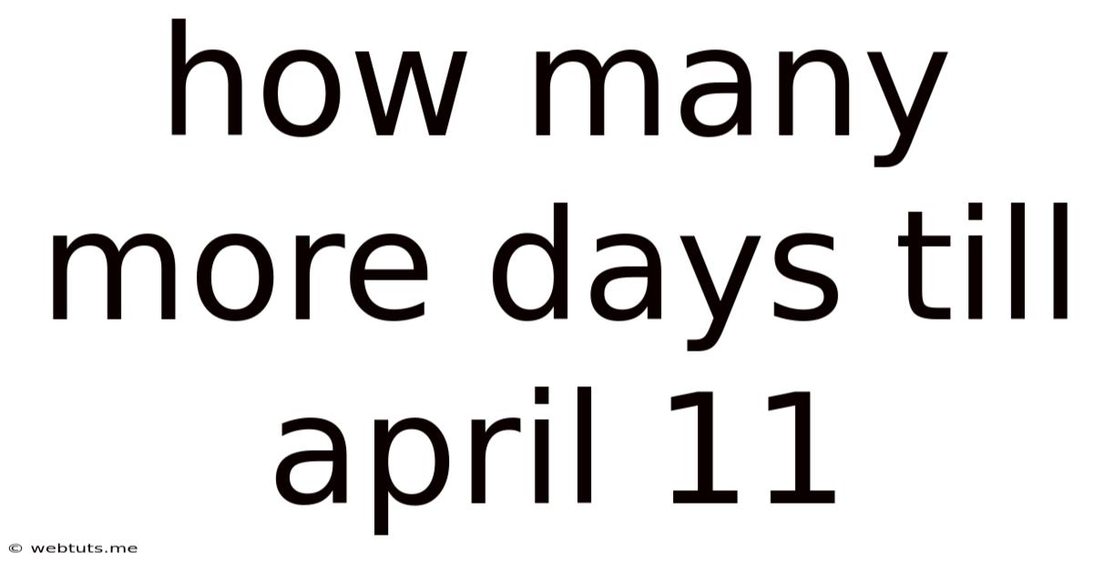 How Many More Days Till April 11