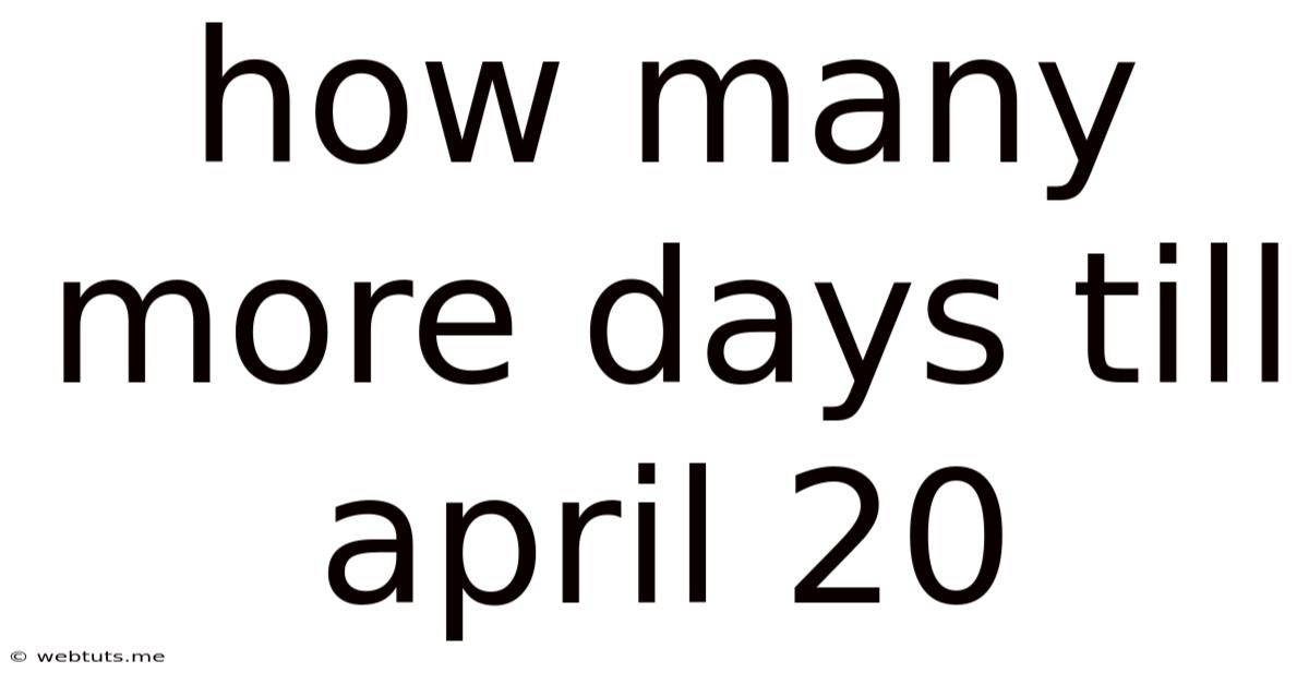 How Many More Days Till April 20