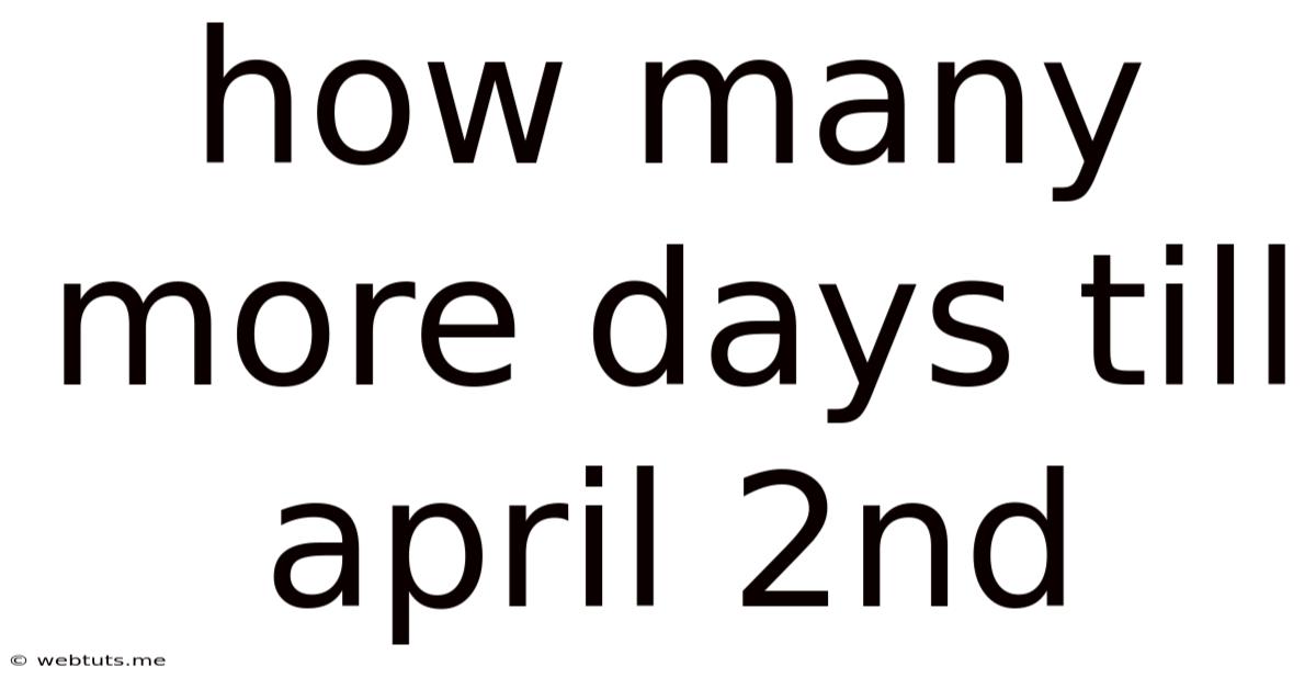 How Many More Days Till April 2nd