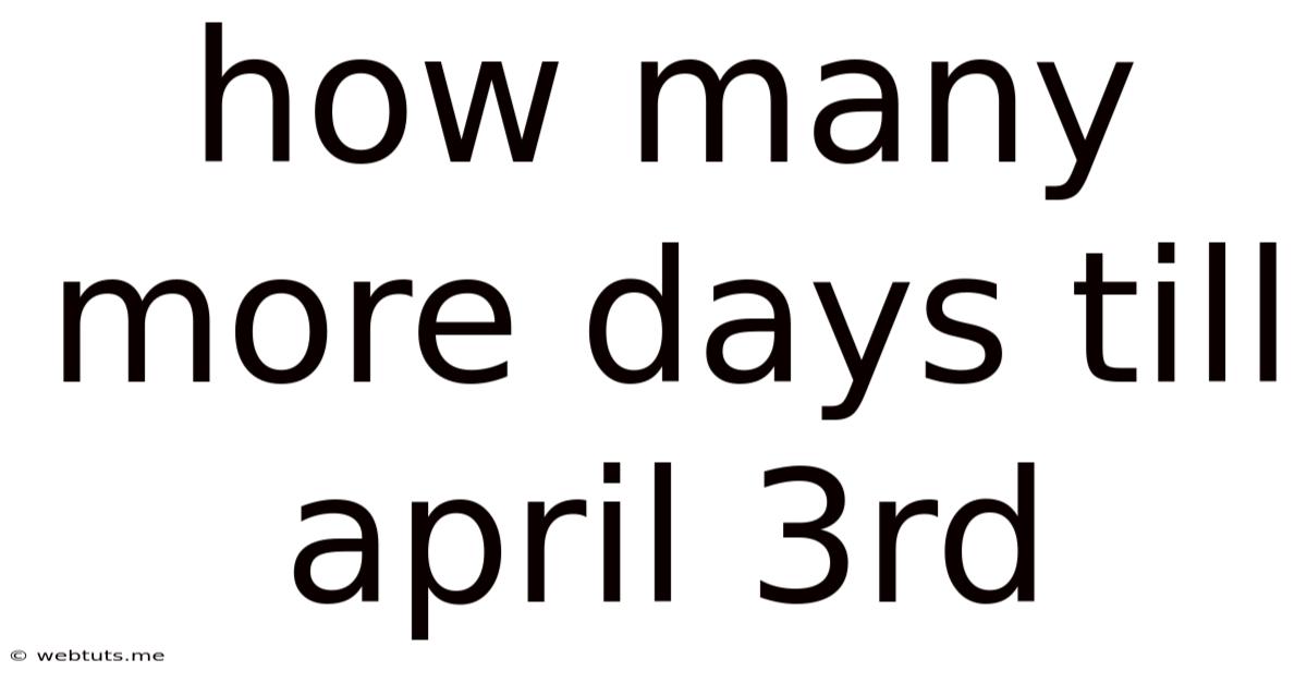 How Many More Days Till April 3rd