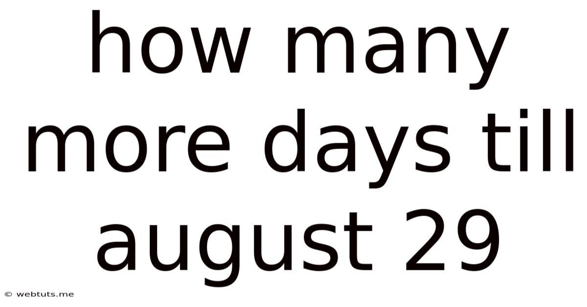 How Many More Days Till August 29