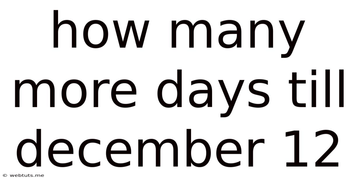 How Many More Days Till December 12