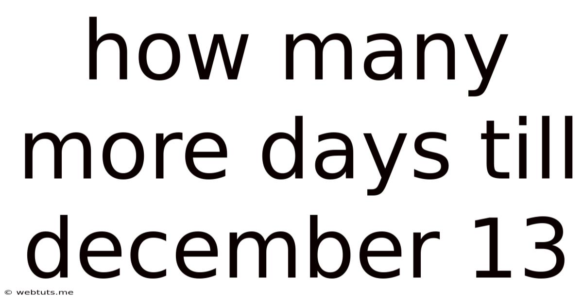 How Many More Days Till December 13