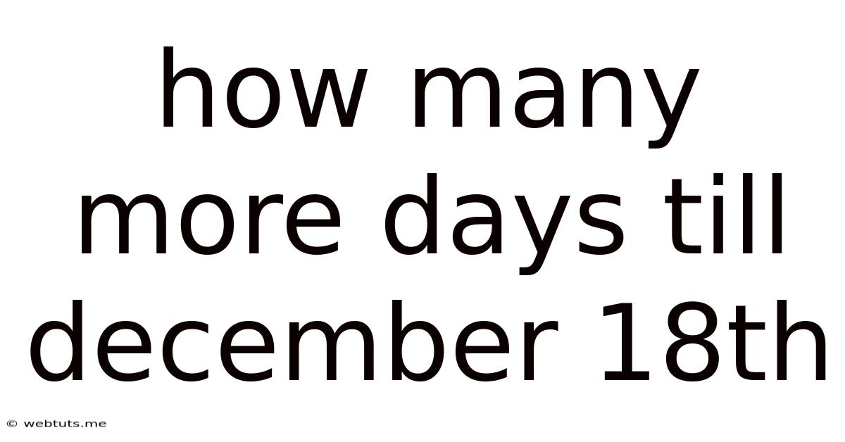 How Many More Days Till December 18th