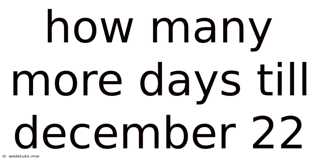 How Many More Days Till December 22